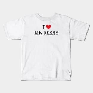 I Love Mr. Feeny Shirt - Boy Meets World Kids T-Shirt